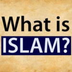 ඉස්ලාම් යනු කුමක් ද? මුස්ලිම්වරු කවරහු ද?